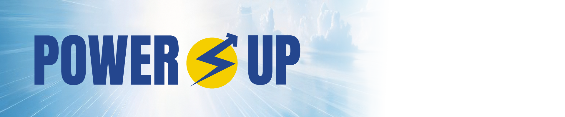 Subscribe to our monthly Power Up newsletter today!